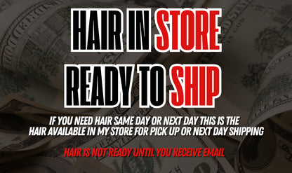 Ready to Ship Hair/ Hair in Store